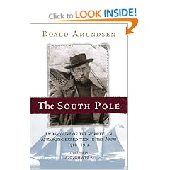 The South Pole: An Account of the Norwegian Antartctic Expedition in the "Fram", 1910-12