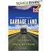 Garbage Land: On the Secret Trail of Trash