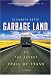Garbage Land: On the Secret Trail of Trash