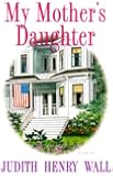 My Mother's Daughter: A Novel