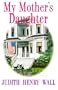 My Mother's Daughter: A Novel, Large Print