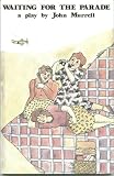 Waiting for the Parade (Plays in print 1980)
