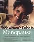 Black Woman's Guide to Menopause: Doing Menopause with Heart and Soul