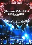 Janne Da Arc DEAD or ALIVE LIVE 2006-