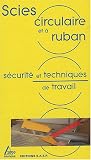 Scies circulaire et � ruban : S�curit� et technique de travail