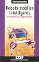 Robots mobiles intelligents : Du capteur au comportement