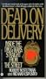 Dead on Delivery: Inside the Drug Wars, Straight from the Street