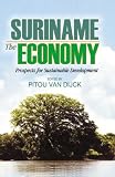 Suriname: The Economy--Prospects for Sustainable Development