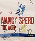 Nancy Spero : the work