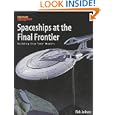 Spaceships at the Final Frontier: Building Star Trek Models K by Rick Jackson