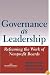 Governance as Leadership: Reframing the Work of Nonprofit Boards