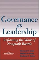 Governance as Leadership: Reframing the Work of Nonprofit Boards
