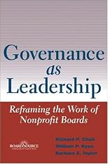 Governance as Leadership: Reframing the Work of Nonprofit Boards
