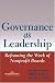 Governance as Leadership: Reframing the Work of Nonprofit Boards