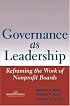 Governance as Leadership: Reframing the Work of Nonprofit Boards