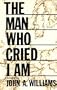 Man Who Cried I Am