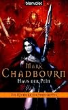 Haus der Pein. Die R�ckkehr der Tempelritter 02 - Mark Chadbourn