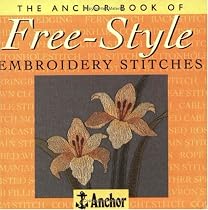 The Anchor Book of Free-Style Embroidery Stitches