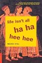 Life Isn't All Ha Ha Hee Hee