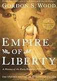 Empire of Liberty: A History of the Early Republic, 1789-1815 (Oxford History of the United States)