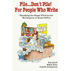 File... Don't Pile!: For People Who Write : Handling the Paper Flow in the Workplace or Home Office