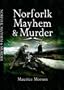 Norfolk Mayhem and Murder