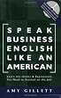 Speak Business English Like an American: Learn the Idioms & Expressions You Need to Succeed On The Job! (Book & Audio CD)