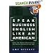Speak Business English Like an American: Learn the Idioms & Expressions You Need to Succeed On The Job! (Book & Audio CD)