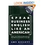 Speak Business English Like an American: Learn the Idioms & Expressions You Need to Succeed On The Job! (Book & Audio CD)