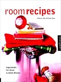 Room Recipes: Ingredients for Great Looking Rooms