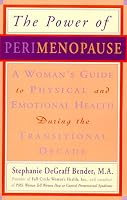 The Power of Perimenopause: A Woman's Guide to Physical and Emotional Health During the Transitional Decade