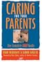 Caring for Your Parents: The Complete AARP Guide