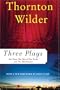 Three Plays: Our Town, The Skin of Our Teeth, and The Matchmaker (Perennial Classics)