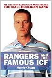 Rangers and the Famous ICF: My Life with Scotlands Most-feared Football-hooligan Gang