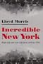 Incredible New York: High Life and Low Life from 1850 to 1950