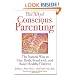 The Art of Conscious Parenting: The Natural Way to Give Birth, Bond with, and Raise Healthy Children