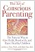 The Art of Conscious Parenting: The Natural Way to Give Birth, Bond with, and Raise Healthy Children