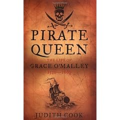 Pirate Queen: The Life of Grace O'Malley 1530-1603