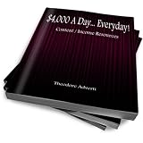 $4,000 A Day... Everyday! Content Marketing and Income Resources