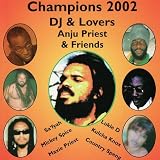 Champions 2002: DJ & Lovers Anju Priest & Friends