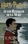 Harry Potter, tome 7 : Harry Potter et les reliques de la mort