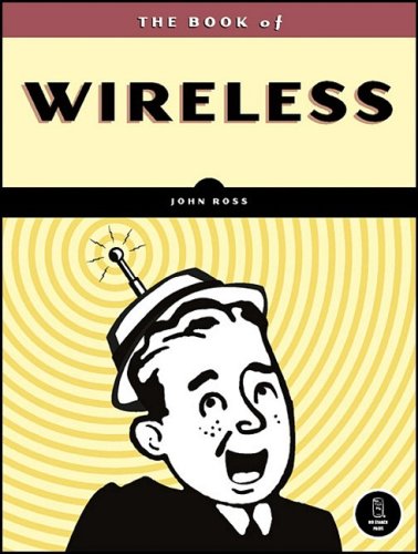 The Book of Wireless: A Painless Guide to Wi-Fi and Broadband Wireless