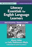 Literacy Essentials for English Language Learners: Successful Transitions (Language & Literacy Series) (Language and Literacy Series (Teachers College Pr)) (Practitioners Bookshelf)