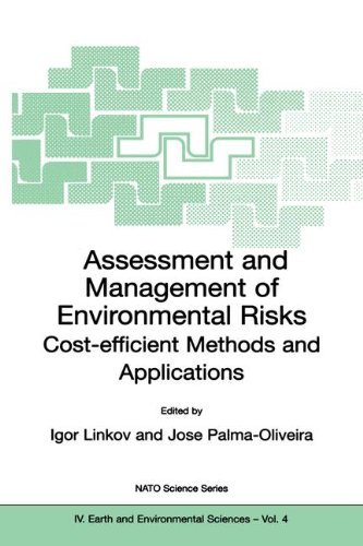 Assessment and Management of Environmental Risks: Cost-efficient Methods and Applications (Nato Science Series: IV:)
