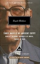 Three Novels of Ancient Egypt: Khufu's Wisdom, Rhadopis of Nubia, Thebes at War (Everyman's Library)