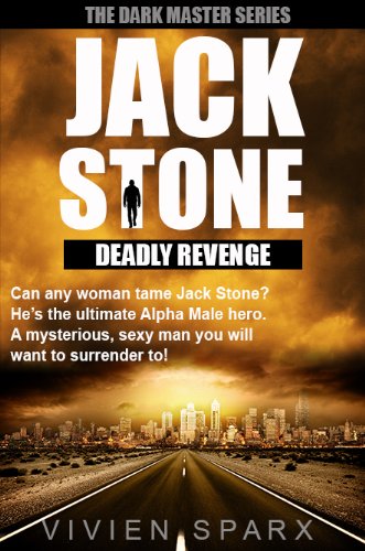 JACK STONE - DEADLY REVENGE (The Dark Master Series) by Vivien Sparx