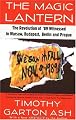 The Magic Lantern: The Revolution of '89 Witnessed in Warsaw, Budapest, Berlin, and Prague