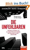 Die Unfehlbaren: Wie Banker und Politiker nach der Lehman-Pleite darum k�mpften, das Finanzsystem zu retten - und sich selbst. - Ein SPIEGEL-Buch