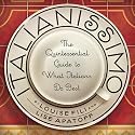Italianissimo: The Quintessential Guide to What Italians Do Best