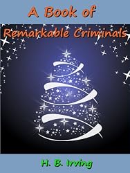 A Book of Remarkable Criminals(Annotated)